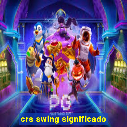 crs swing significado